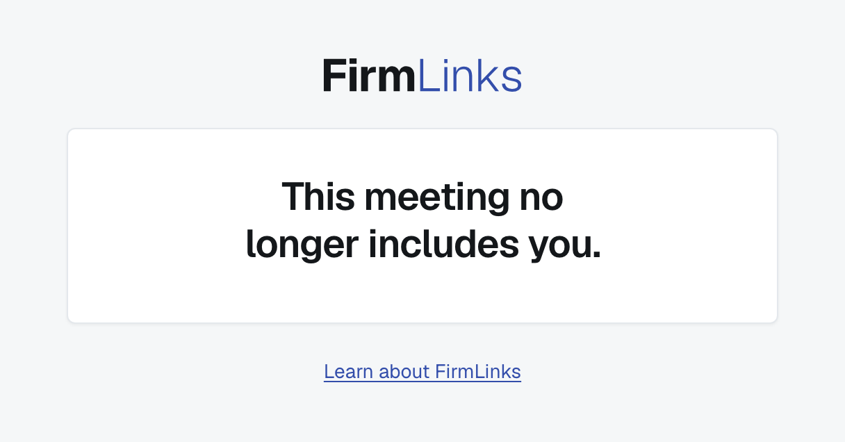 The page for someone the organizer took off the meeting, saying only that this meeting no longer includes you