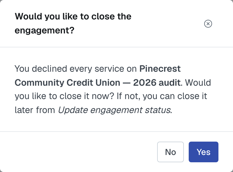The Would you like to close the engagement? prompt with No and Yes, shown after declining every service