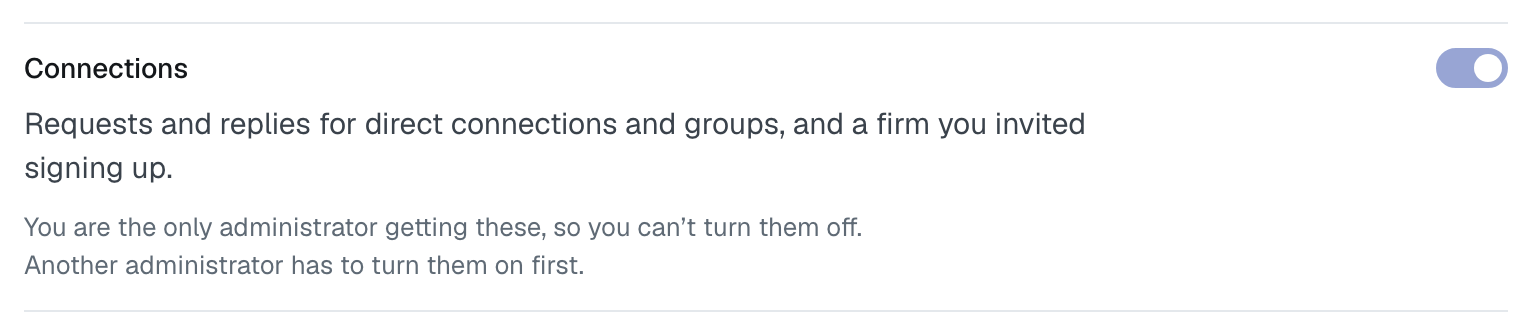 The Connections switch locked on for the only administrator getting these emails, with the note saying why it can't be turned off
